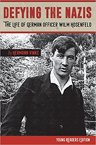 Defiyng the Nazis: The Life of Captain Wilm Hosenfeld, Young Readers edition