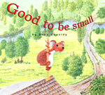 Good to be Small