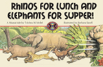 Rhinos for Lunch and Elephants for Supper!