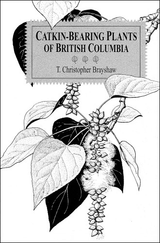 Catkin-Bearing Plants of British Columbia