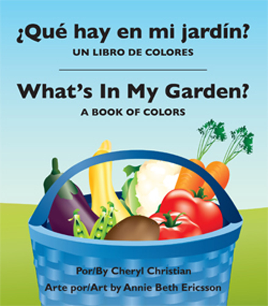 What's in My Garden? : A Book of Colors