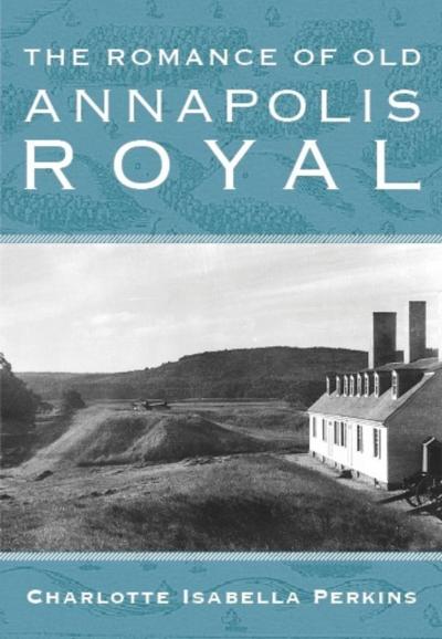 Romance of Old Annapolis Royal